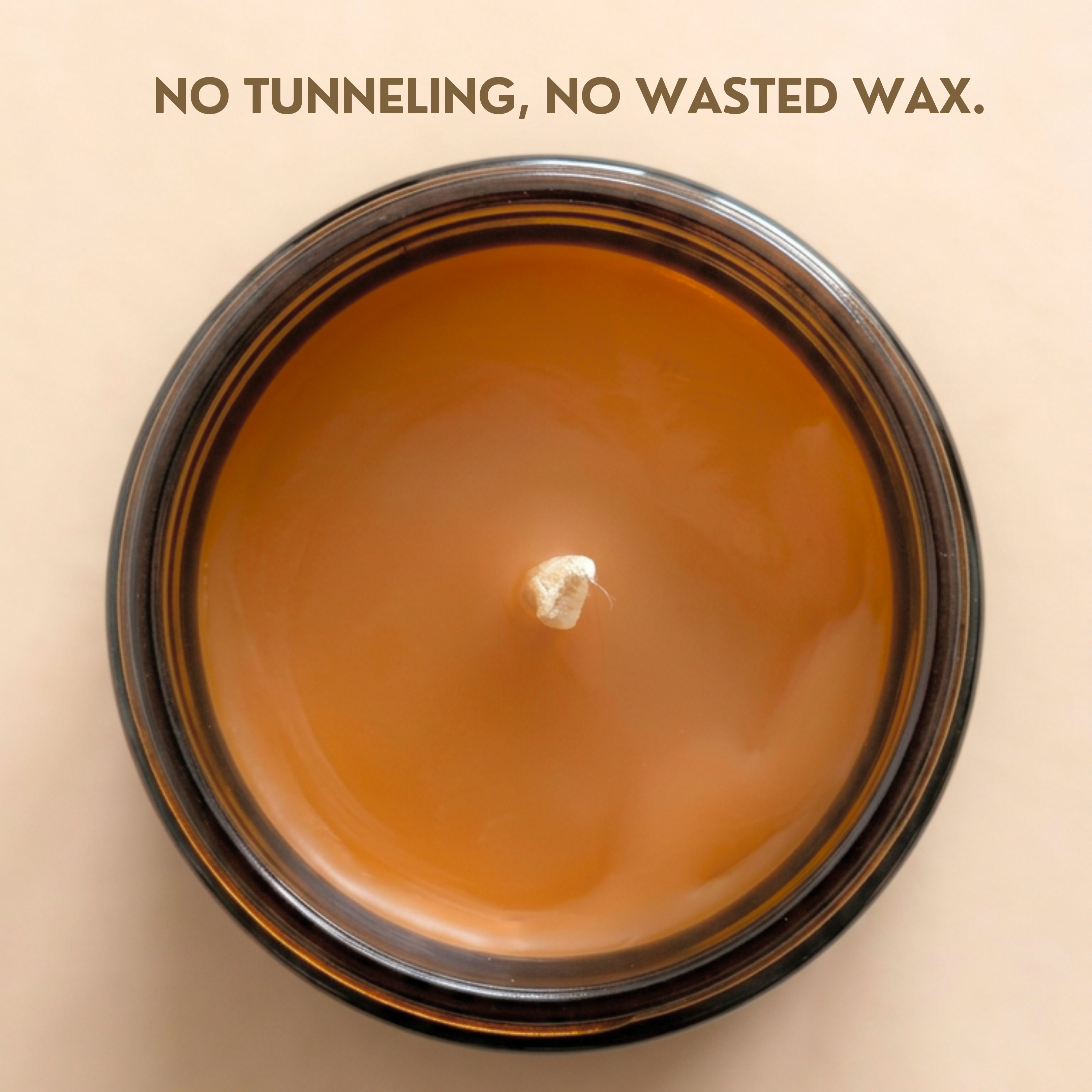 Top-down view of an amber glass jar candle with a single wick and warm tan wax, centered on a light beige background with the text 'NO TUNNELING, NO WASTED WAX.' at the top.